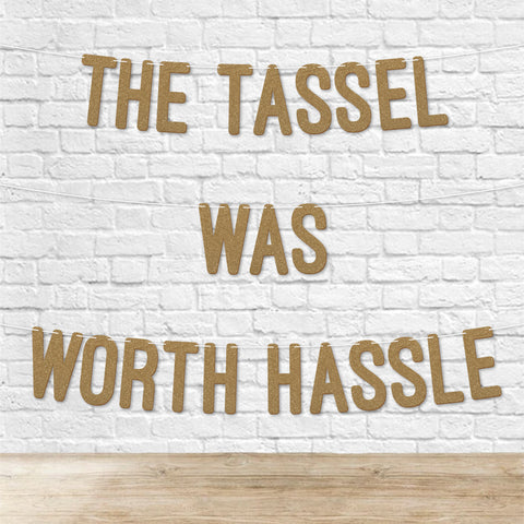 Tassel Worth the Hassle Graduation Banner By KreateSquare  900 GSM Glitter Banner for University & College Grad Parties Graduation Celebration Decoration